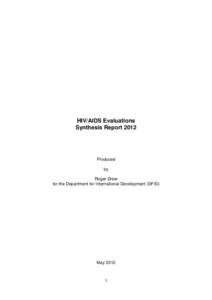 HIV/AIDS Evaluations Synthesis Report 2012 Produced by Roger Drew