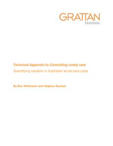 Technical Appendix to Controlling costly care Quantifying variation in Australian acute-care costs By Ben Weidmann and Stephen Duckett  Table of contents