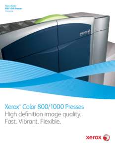 Xerox ColorPresses Overview Xerox ColorPresses High definition image quality.
