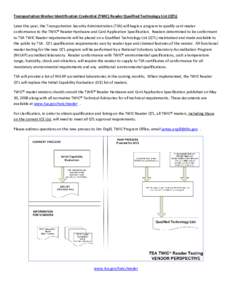 Transportation Worker Identification Credential (TWIC) Reader Qualified Technology List (QTL) Later this year, the Transportation Security Administration (TSA) will begin a program to qualify card reader conformance to t