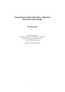 Young Women and juvenile justice: Objectives, frameworks and strategies. Christine Alder  Paper presented at