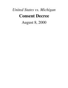 United States vs. Michigan  Consent Decree August 8, 2000  UNITED STATES DISTRICT COURT