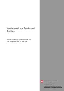 Vereinbarkeit von Familie und Studium Bericht in Erfüllung des Postulats[removed]Fehr Jacqueline vom 22. Juni 2006