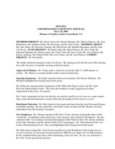 MINUTES NORTHWESTERN COMMUNITY SERVICES MAY 20, 2009 Thomas J. Peachey Center, Front Royal, VA  MEMBERS PRESENT: Mr. Derek Aston, Ms. Brooke Herndon, Ms. Melissa Mumaw, Ms. Joan