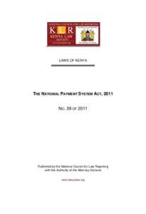 LAWS OF KENYA  THE NATIONAL PAYMENT SYSTEM ACT, 2011 NO. 39 OF 2011