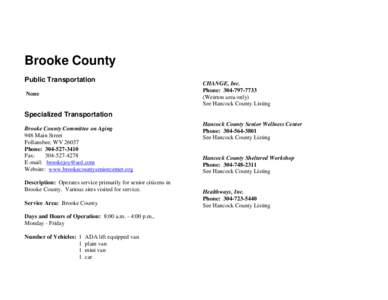 Brooke County Public Transportation None CHANGE, Inc. Phone: [removed]