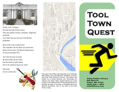 Tool Town Quest Thanks to Mr. Carnegie, We have the Athol Public Library.