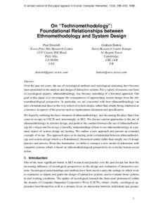 A revised version of this paper appears in Human Computer Interaction, 13(4), 395–432, On “Technomethodology”: Foundational Relationships between Ethnomethodology and System Design Paul Dourish