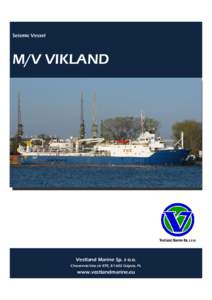 Seismic Vessel  M/V VIKLAND Vestland Marine Sp. z o.o. Chwarznieńska str 87E, Gdynia, PL