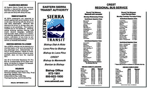 SHARED RIDE SERVICE All Eastern Sierra Transit bus services provide a shared-ride service, expect that there may by other passenger pick-ups and drop-offs along the way.