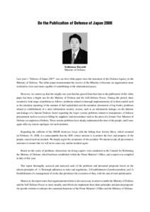 On the Publication of Defense of JapanYoshimasa Hayashi Minister of Defense Last year’s “Defense of Japan 2007” was our first white paper since the transition of the Defense Agency to the Ministry of Defense