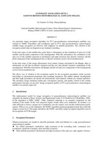 AUTOMATIC NAVIGATION OF FY-2 GEOSYNCRONOUS METEOROLOGICAL SATELLITE IMAGES Xu Jianmin Lu Feng Zhang Qishong National Satellite Meteorological Center, China Meteorological Administration Beijing[removed]CHINA, E-mail: xuji