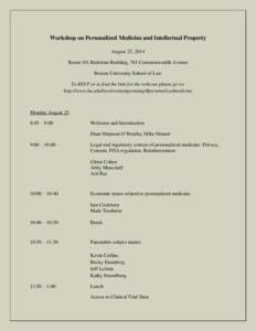 Workshop on Personalized Medicine and Intellectual Property August 25, 2014 Room 101 Redstone Building, 765 Commonwealth Avenue Boston University School of Law To RSVP or to find the link for the webcast please go to: ht