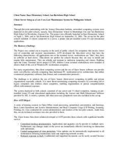 Client Name: Itaas Elementary School, San Bartolome High School Client-Server Setup as a Low-Cost, Low Maintenance System for Philippines Schools Summary Through this joint undertaking with the Science Education Institut