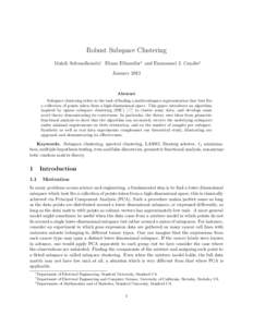 Robust Subspace Clustering Mahdi Soltanolkotabi∗, Ehsan Elhamifar† and Emmanuel J. Cand`es‡ January 2013 Abstract Subspace clustering refers to the task of finding a multi-subspace representation that best fits