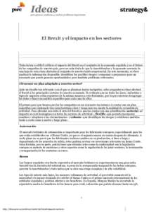 El Brexit y el impacto en los sectores  Todavía hoy es difícil calibrar el impacto del Brexit en el conjunto de la economía española y en el futuro de las compañías de nuestro país, pero no cabe duda de que la inc