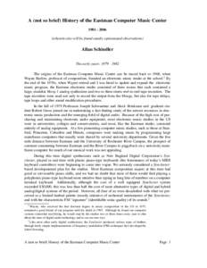 A (not so brief) History of the Eastman Computer Music Centerwherein also will be found sundry opinionated observations) Allan Schindler The early years: 