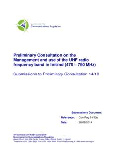 Preliminary Consultation on the Management and use of the UHF radio frequency band in Ireland (470 – 790 MHz) Submissions to Preliminary Consultation[removed]Submissions Document