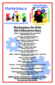 Marketplace for Kids 2014 Education Days Bottineau – Bottineau Winter Park – Annie’s House Wednesday, March 12, 2014 Devils Lake – Lake Region State College Wednesday, March 19, 2014