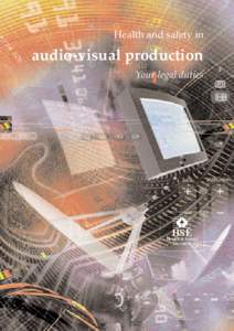 INDG360 - Health and safety in audio-visual production. Your legal duties