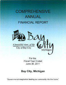 CITY OF BAY CITY, MICHIGAN TABLE OF CONTENTS FOR FISCAL YEAR ENDED JUNE 30, 2011