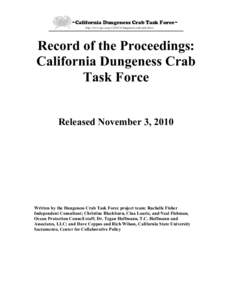 Record of the Proceedings: California Dungeness Crab Task Force Released November 3, 2010  Written by the Dungeness Crab Task Force project team: Rachelle Fisher