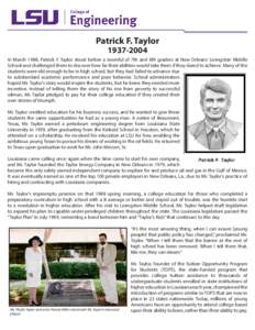 Patrick F. Taylor[removed]In March 1988, Patrick F. Taylor stood before a roomful of 7th and 8th graders at New Orleans’ Livingston Middle School and challenged them to discover how far their abilities would take the