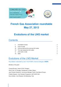 French Gas Association roundtable May 27, 2013 Evolutions of the LNG market Contents I)