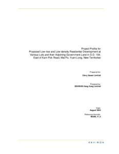 Project Profile for Proposed Low-rise and Low-density Residential Development at Various Lots and their Adjoining Government Land in D.D. 104, East of Kam Pok Road, Mai Po, Yuen Long, New Territories  Prepared for: