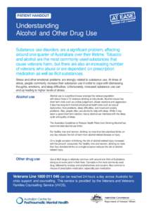 PATIENT HANDOUT  Understanding Alcohol and Other Drug Use Substance use disorders are a significant problem, affecting around one quarter of Australians over their lifetime. Tobacco