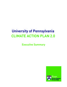 University of Pennsylvania CLIMATE ACTION PLAN 2.0 Executive Summary EXECUTIVE SUMMARY Five Years of Progress