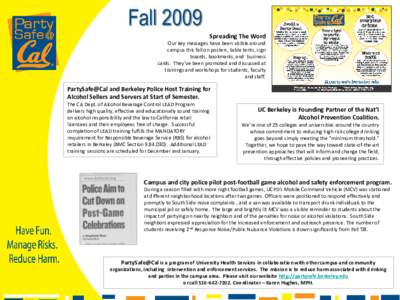 Fall 2009 Spreading The Word Our key messages have been visible around campus this fall on posters, table tents, sign boards, bookmarks, and business cards. They’ve been promoted and discussed at