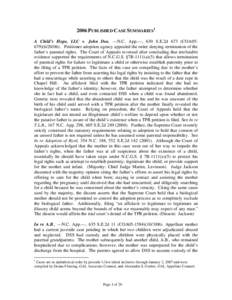 2006 PUBLISHED CASE SUMMARIES 1 A Child’s Hope, LLC v. John Doe, ---N.C. App.---, 630 S.E.2d 673 (COA05679[removed]Petitioner adoption agency appealed the order denying termination of the father’s parental rights.