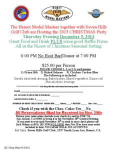 The Hemet Model Masters together with Seven Hills Golf Club are Hosting the 2013 CHRISTMAS Party Thursday Evening December 5, 2013 Great Food and Drink PLUS some good Raffle Prizes All in the Nicest of Christmas Seasonal