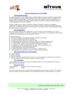 System Modeling with SysML Course Background: As a natural extension to the Unified Modeling Language (UML) for software modeling and specification, the Object Management Group (OMG), together with its industrial partner