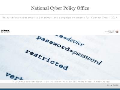 National Cyber Policy Office Re s e a rc h i n t o c y b e r s e c u r i t y b e h a v i o ur s a n d c a m pa ig n a w a re ne s s f o r ‘C o n ne c t S m a r t ’ [removed]A COLMAR BRUNTON REPORT FOR THE DEPARTMENT O