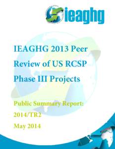 IEAGHG 2013 Peer Review of US RCSP Phase III Projects Public Summary Report: 2014/TR2 May 2014