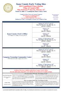 Kane County Early Voting Sites 2015 Consolidated Primary Election Village of Campton Hills Mon. February 9th thru Sat. February 21st Issued by John A. Cunningham, Kane County Clerk Condado de Kane Centros de Votacion Tem