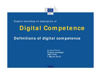 Experts workshop on descriptors of  Digital Competence Definitions of digital competence Anusca Ferrari Project manager