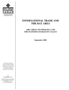 INTERNATIONAL TRADE AND THE BAY AREA AIR CARGO, TECHNOLOGY AND THE ECONOMY OF SILICON VALLEY  September 2001