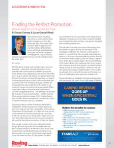 LEADERSHIP & INNOVATION  Finding the Perfect Promotion How to keep ‘em coming back for more By Tracey Chernay & Susan Grinnell-Reed The traditional means of getting
