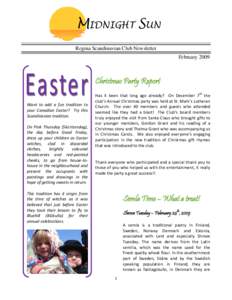 MIDNIGHT SUN Regina Scandinavian Club Newsletter February 2009 Christmas Party Report Want to add a fun tradition to