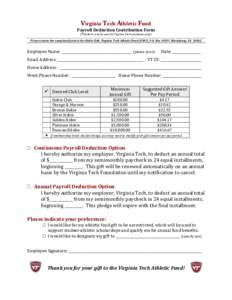 Virginia Tech Athletic Fund Payroll Deduction Contribution Form (This form is to be used by Virginia Tech employees only) Please return the completed form to the Hokie Club, Virginia Tech Athletic Fund (0387), P.O. Box 1