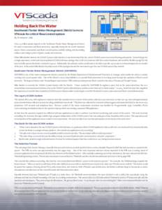 Holding Back the Water Southwest Florida Water Management District turns to VTScada for critical flood control system By Christopher Little Over 4.5 million people depend on the Southwest Florida Water Management Distric