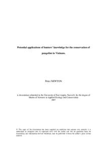 Potential applications of hunters’ knowledge for the conservation of pangolins in Vietnam. Peter NEWTON  A dissertation submitted to the University of East Anglia, Norwich, for the degree of