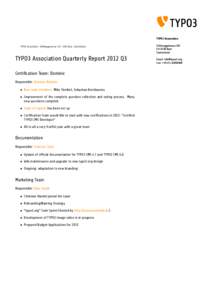 TYPO3 Association TYPO3 Association · Sihlbruggstrasse 105 · 6340 Baar · Switzerland TYPO3 Association Quarterly Report 2012 Q3 Certiﬁcation Team: Dominic Responsible: Dominic Brander