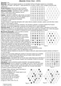 Abande (Dieter SteinGiocatori, due. Materiale, il gioco può essere giocato su un tavoliere 7x7(con 49 spazi) oppure su un tavoliere esagonale (37 spazi), vedi figura 1. Ogni giocatore ha 18 pezzi a testa, i pez