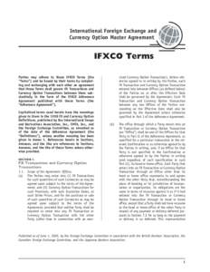 International Foreign Exchange and Currency Option Master Agreement IFXCO Terms cised Currency Option Transaction). Unless otherwise agreed to in writing by the Parties, each FX Transaction and Currency Option Transactio