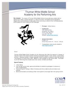 Thurman White Middle School Academy for the Performing Arts Our mission: The mission of Thurman White Middle School is to provide every student with an opportunity to obtain a quality education in a safe environment. All