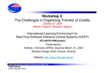 Workshop 4: The Challenges in Organizing Transfer of Credits October 27, 2008 Atlantis Program, Brussels, Belgium  International Learning Environment for